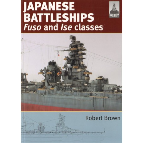 Book ShipCraft 24: Japanese Battleships IJ Fuso and IJ N Ise classes by Robert Brown 9781473883376 